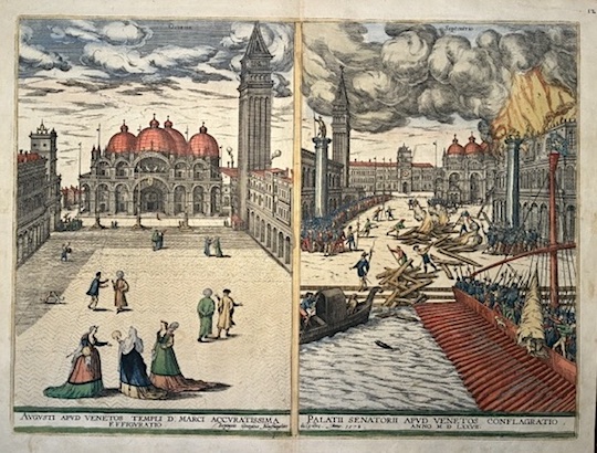 Braun Georg (1541-1622) - Hogenberg Franz (1535-1590) Augusti apud Venetos Templi D. Marci accuratissima effiguratio. Palatii Senatorii apud Venetos conflagratio, anno MDLXXVII 1588 Colonia 
